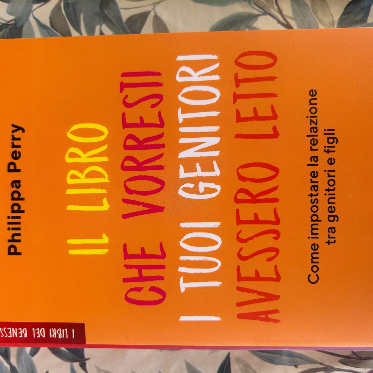 Il libro che vorresti i tuoi genitori avessero letto: guida emotiva per crescere&nbsp;(insieme)